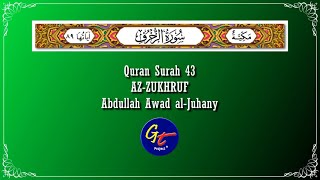 Abdullah Awad al-Juhany - Quran Surah 43 Az-Zukhruf