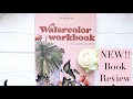 New!! Watercolor Workbook by Sarah Simon | Book Review