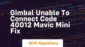 Gimbal unable to connect code 40012 mavic mini fix