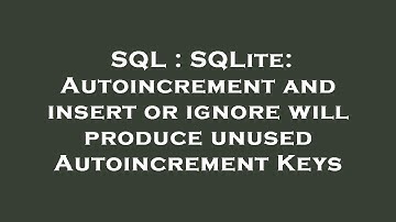 SQL : SQLite: Autoincrement and insert or ignore will produce unused Autoincrement Keys