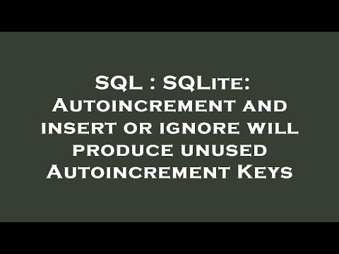 SQL : SQLite: Autoincrement and insert or ignore will produce unused Autoincrement Keys