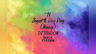 Zingaat vs Ping Pong(Mashup)DJ Shadow Dubai