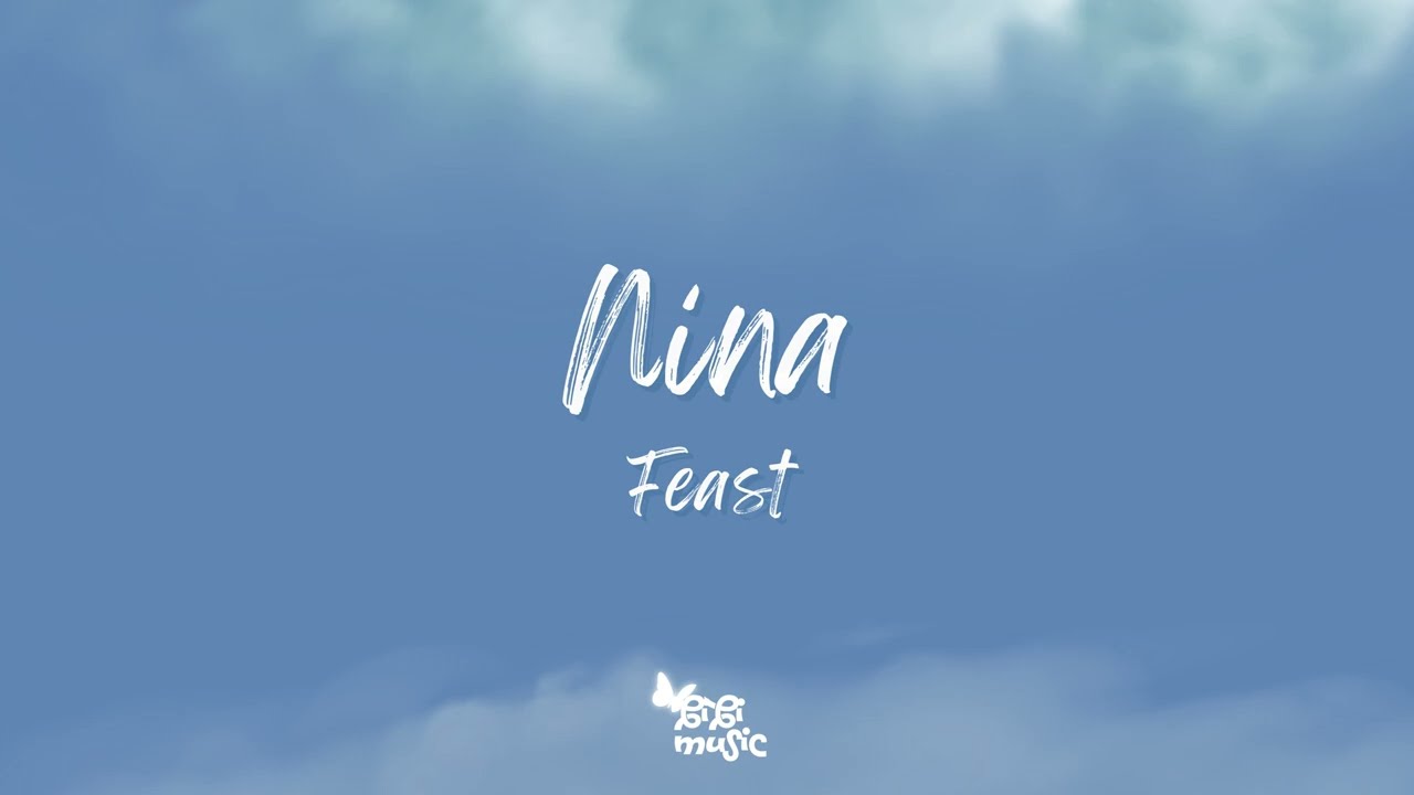 Nina - Feast  |  Lirik Lagu