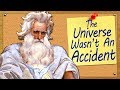 The Universe Wasn't An Accident