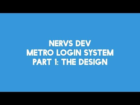 Metro Login System: Part 1 The Design (Nervs Dev)