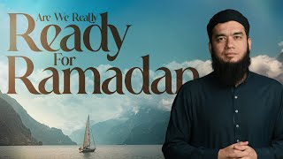 Are We Really Ready For Ramadan | WSG | Yasin Asad