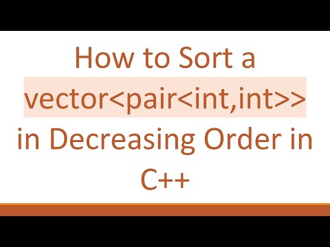 How to Sort a vector pair int,int   in Decreasing Order in C++