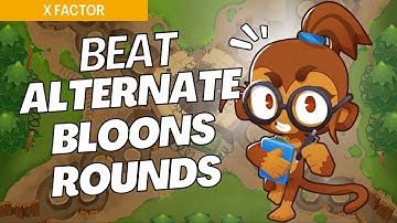 How to Beat Alternate Bloons Rounds on X-Factor - BTD6 Strategy