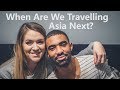 Channel Update - When Are We Travelling Asia Again..?