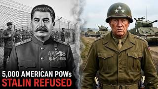 'What Patton Did When Stalin Refused to Return 5,000 American POWs'