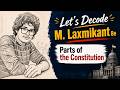Laxmikant 8e Chapter 4 Parts of Indian Constitution Overview