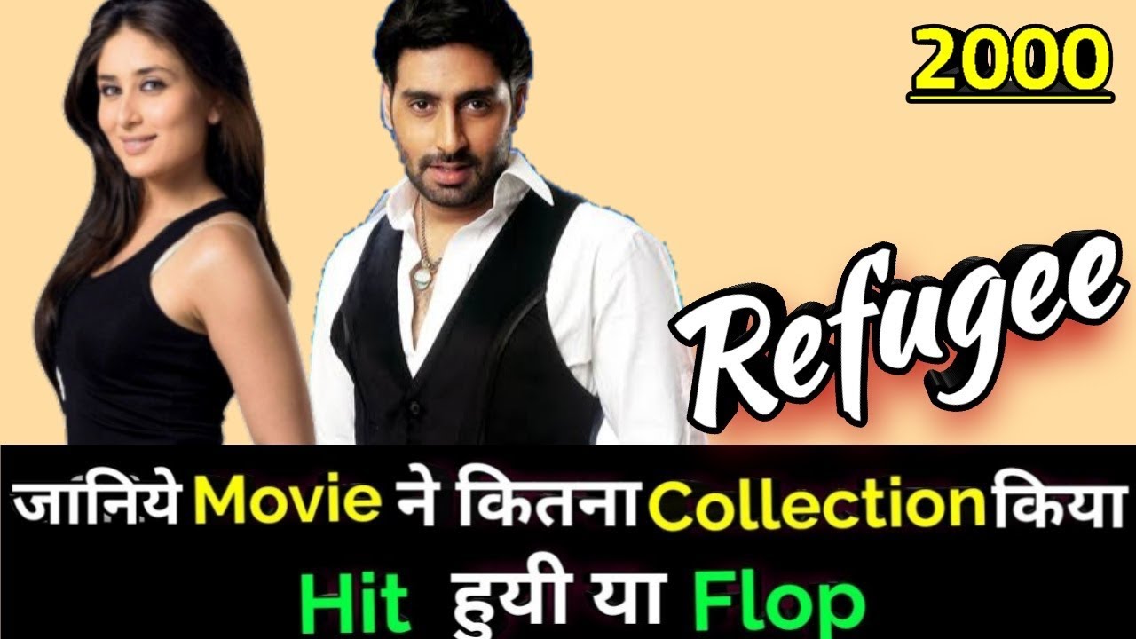 Abhishek Bachchan REFUGEE 2000 Bollywood Movie Lifetime WorldWide Box