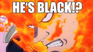 Endeavor Hates BLACK WHAT!?
