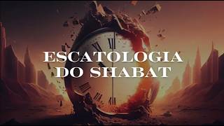 O Shabat e o fim dos tempos