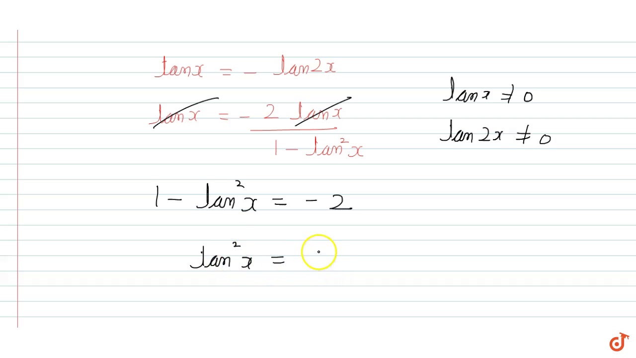 The general solution of the equation `tanx/tan(2x)+tan(2x