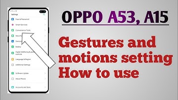OPPO A53, A15 Gestures and motions setting hidden features tips and tricks
