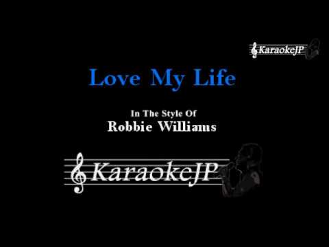 Love My Life Karaoke Robbie Williams Youtube