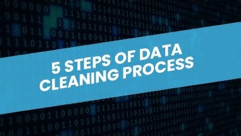 5 Steps of Data Cleaning Process