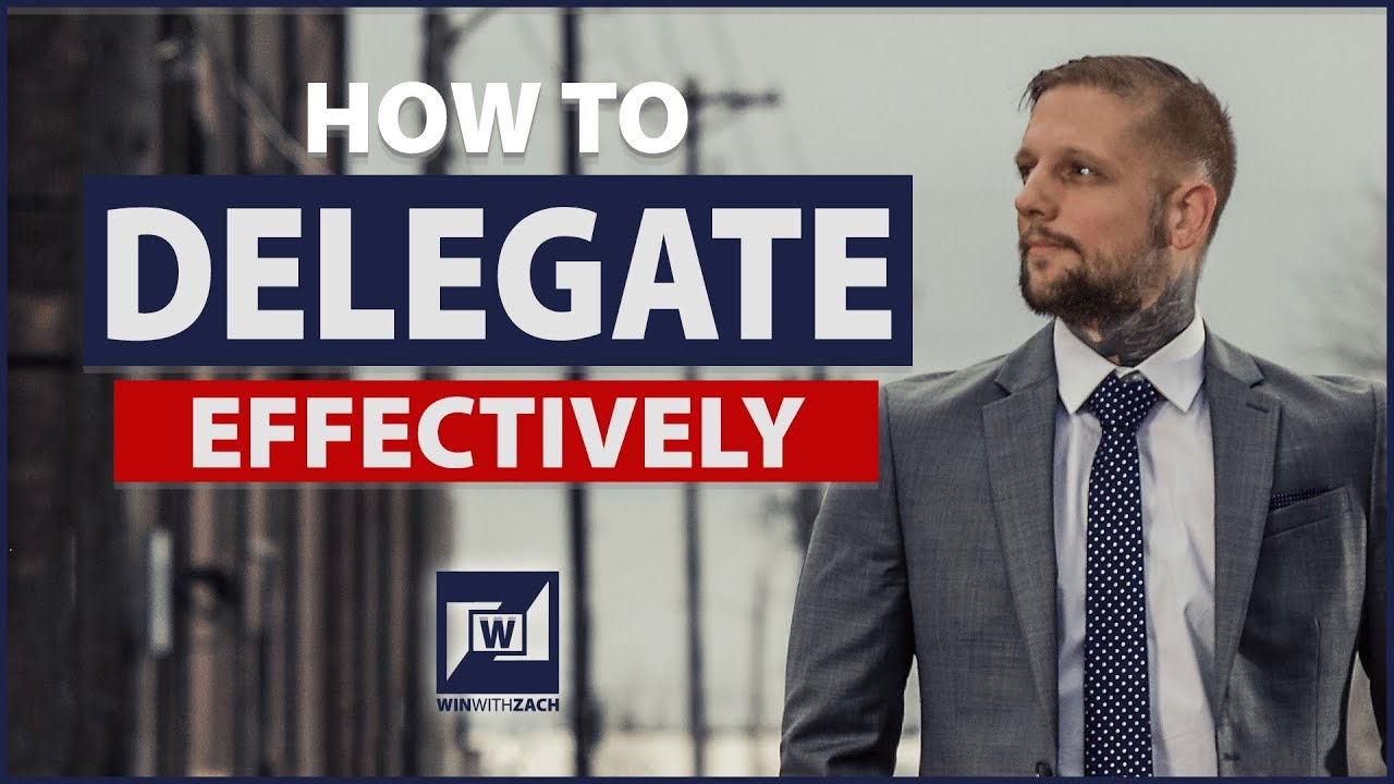 How To Delegate Effectively And Get More Things Done - YouTube