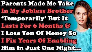 Download Lagu Parents Made Me Take In Jobless Brother Temporarily But It Lasts For 6Months \u0026 I Lose Ton Of Money MP3 Download Lagu Parents Made Me Take In Jobless Brother Temporarily But It Lasts For 6Months \u0026 I Lose Ton Of Money MP3