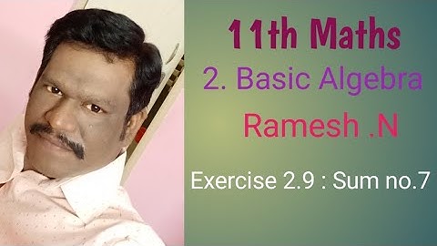 11th maths 2. Basic Algebra (Exercise 2.9: sum no.7)