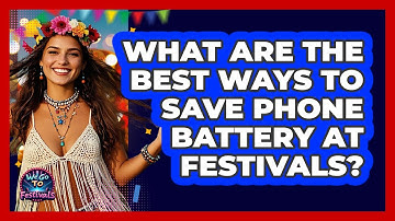 What Are The Best Ways To Save Phone Battery At Festivals? - We Go To Festivals