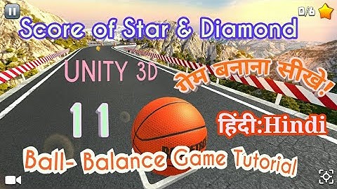Unity Tutorial In Hindi- Ball Balance 3D Game : Score of Star & Diamond [Part:11] for Beginners