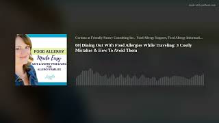 60| Dining Out With Food Allergies While Traveling: 3 Costly Mistakes & How To Avoid Them
