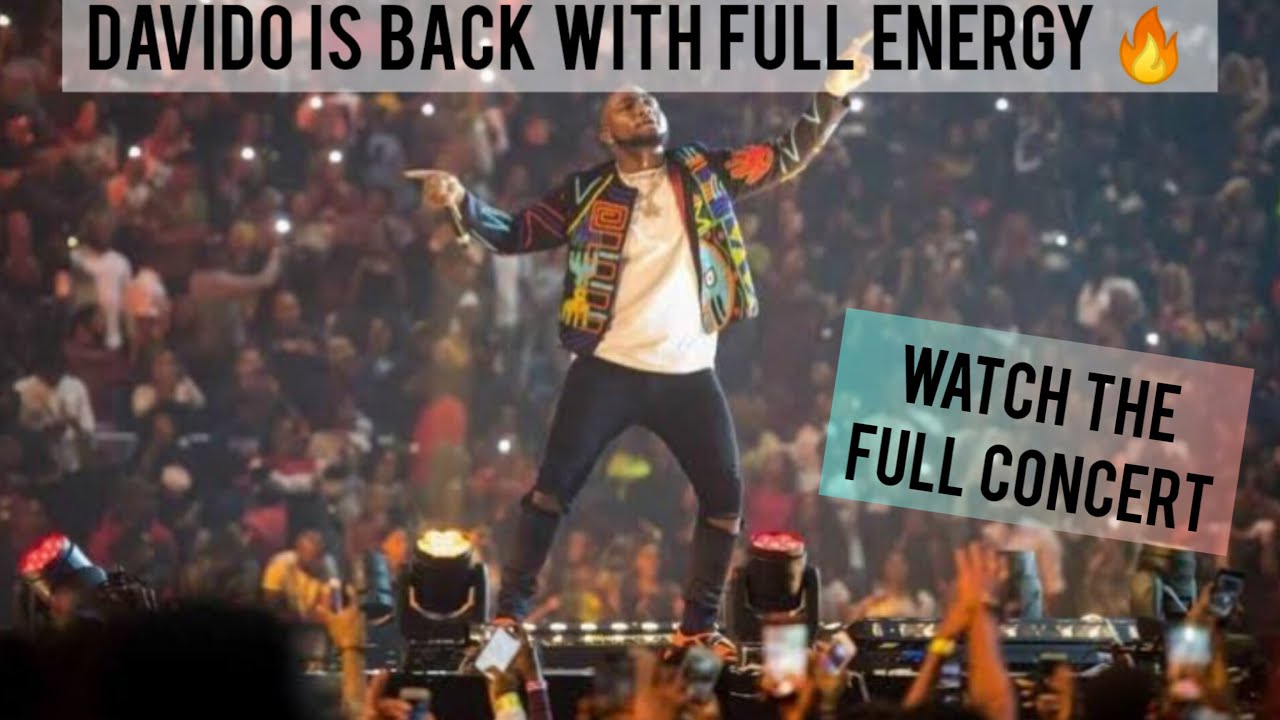 DAVIDO IS BACK WITH FULL ENERGY🔥💪 WATCH THE FULL CONCERT - YouTube