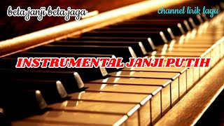 INSTRUMENTAL JANJI PUTIH - BETA JANJI BETA JAGA