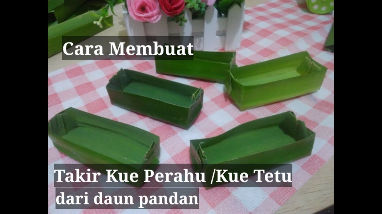  Cara  membuat  takir kue  perahu kue  tetu dari  daun  pandan  