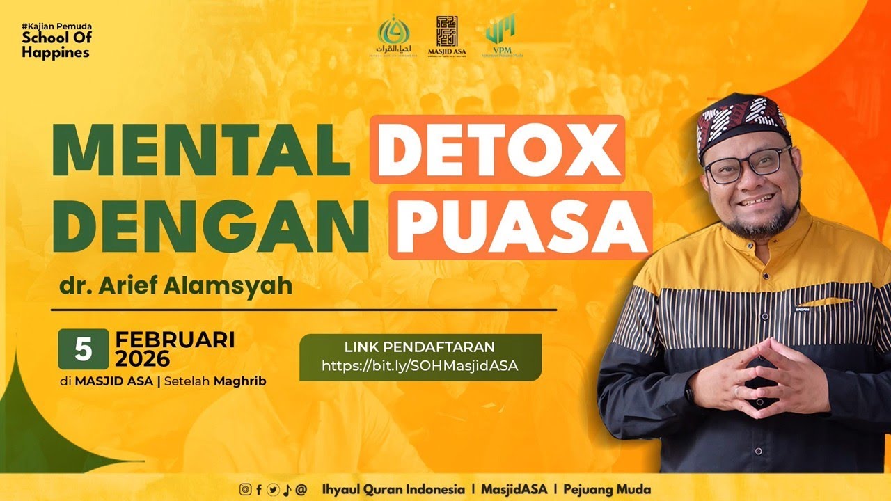 School Of Happiness | Mental Detox Dengan Puasa | Ustadz dr. Arief Alamsyah, MARS