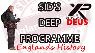 Sid's Deep Programme, XP Deus metal detecting uk