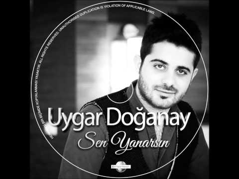 UYGAR DOGANAY SEN YANARSIN 2015 YENİİİİ