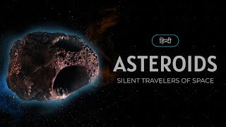 Asteroids - Silent Travelers of Space – [Hindi] – Quick Support