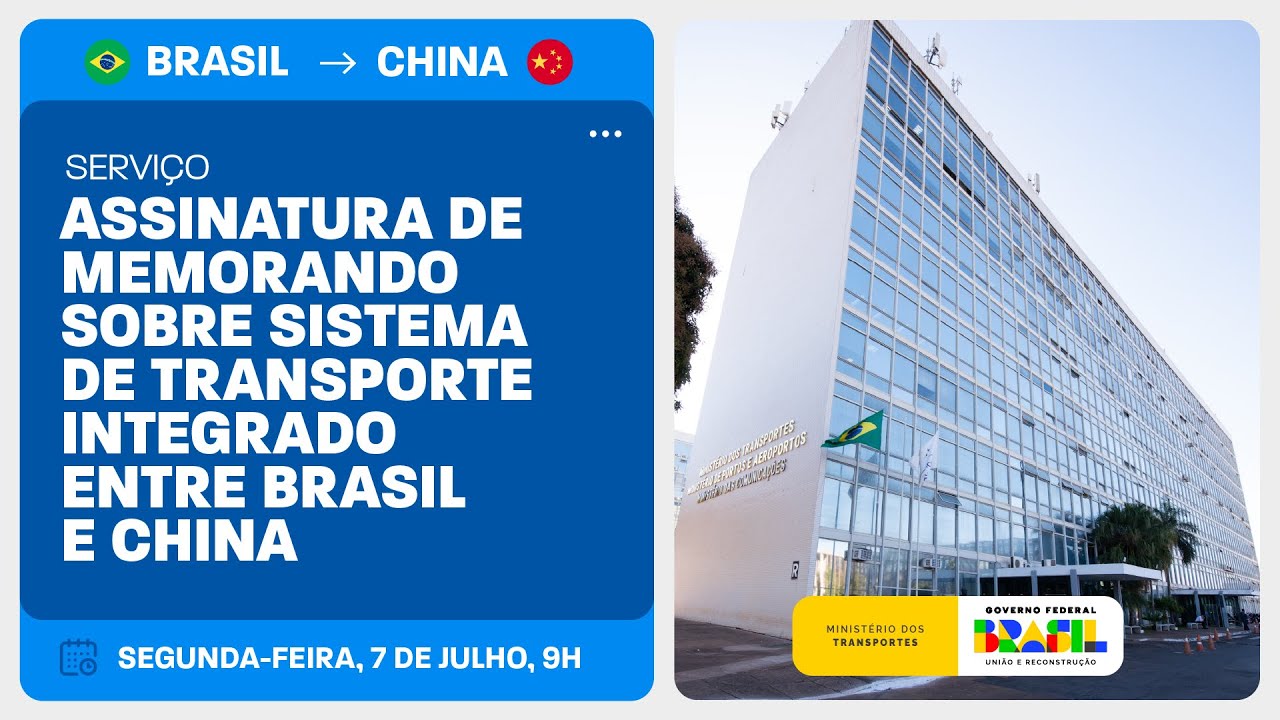 Assinatura de memorando sobre sistema de transporte integrado entre Brasil e China