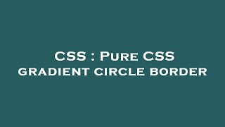 CSS : Pure CSS gradient circle border