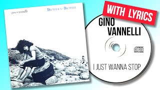 Gino Vannelli - I Just Wanna Stop (with lyrics)