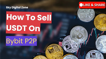 HOW TO SELL USDT ON BYBIT P2P