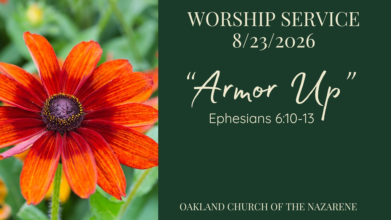 Armor Up - Ephesians 6:10-13 | Oakland Church of the Nazarene | August 23, 2026