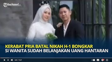 Kerabat Pria Palembang Batal Nikah H-1 Bongkar Mempelai Wanita Ngamuk Sudah Belanjakan Uang Hantaran