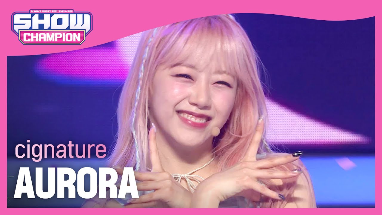 cignature - AURORA (시그니처 - 오로라) l Show Champion l EP.462