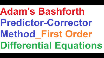 Adams Bashforth Predictor-Corrector Method Explained Easily