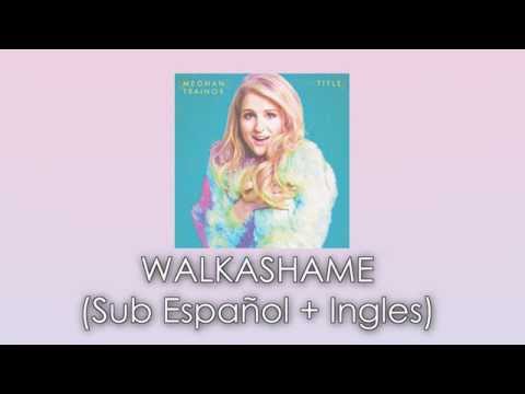 Meghan Trainor - Walkashame ( Subtitulada // Traducida Español )