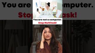 You Are Not A Computer. Stop Multitask! | Agrika Khatri