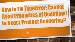 How to Fix TypeError: Cannot Read Properties of Undefined in React Product Rendering?