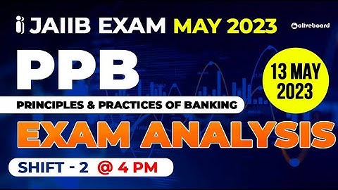 JAIIB PPB Exam Analysis 2023 | 13 May 2023 (Shift - 2) | JAIIB Exam Analysis 2023
