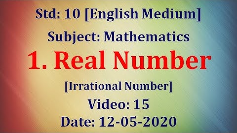 Std10 Mathematics "Real Number" Video:15 Date:12-05-2020