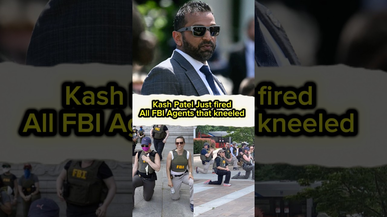 FBI Director Kash Patel Just Fired All FBI Agents Who Kneeled In These Photos 