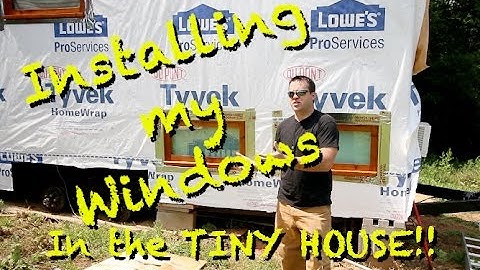 Installing my windows in the TINY HOUSE!!!